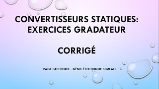 CORRIGÉ EXERCICES GRADATEUR [upl. by Aryahay]