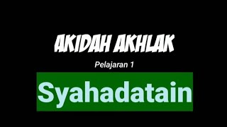 Vidio Pembelajaran Akidah akhlak kelas 1 materi Syahadatain [upl. by Midis]