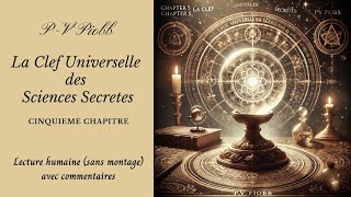 Lecture humaine  PV Piobb  La Clef Universelle des Sciences Secrètes  Chapitre 5 [upl. by Nwahsad]