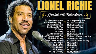 Lionel Richie Greatest Hits 2024🍄 Best Songs Of Lionel Richie Full Album [upl. by Gnuhp739]