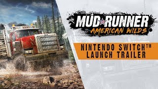 MudRunner American Wilds Edition  Nintendo Switch™ Launch Trailer [upl. by Wyndham554]