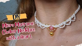 Gentle Micro Macrame Choker Necklace Easy Step by Step Tutorial [upl. by Ardy230]