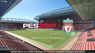 PES 2017 PC Anfield Stadium  Youll Never Walk Alone ANTHEM [upl. by Eibbed]