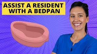 Assist a Resident with a Bedpan CNA Skill [upl. by Zeph]