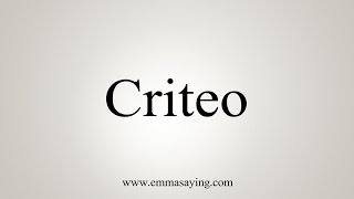 How to Pronounce Criteo [upl. by Frederick]