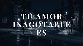 Música de adoración instrumental  Tu amor inagotable es  Piano para orar 16 [upl. by Herr935]