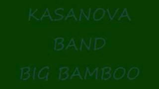 KASANOVA BANDBig bamboo [upl. by Nevyar]