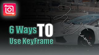 Use Keyframes on InShot  💡6 Ways to Use Keyframes  Editing Tutorial [upl. by Ginnifer]