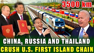 ChinaRussiaThailand 3500 Kilometer Railway Project Shatters US First Island Chain Blockade [upl. by Giffer]