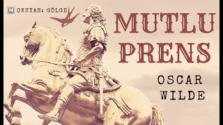 Mutlu Prens  Oscar Wilde Sesli Öykü  Tek Parça [upl. by Godfrey735]