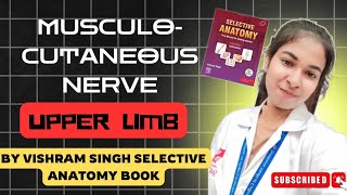 Selective anatomy Musculocutaneous Nerve Vishram Singh explanation in hindi anatomy upperlimb [upl. by Joyann]