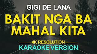 Bakit Nga Ba Mahal Kita Karaoke  Gigi De Lana [upl. by Blatt]