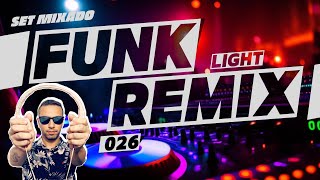 SET FUNK REMIX LIGHT 2024 🔥 AS MAIS TOCADAS 026 🔥 remixes 2024 funklight djtiagosantos [upl. by Joycelin]