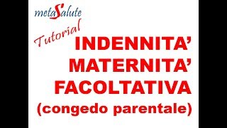 METASALUTE tutorial MATERNITA FACOLTATIVA o CONGEDO PARENTALE [upl. by Anyaled]