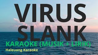 KARAOKE VIRUS SLANK BY HALEUANG KARAOKE [upl. by Monty]