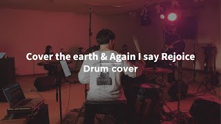 Cover the earth amp Again I say Rejoice  Drum cover  Israel Houghton [upl. by Tiebout]