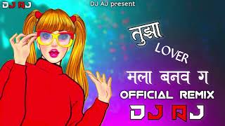 tujha lover mala banav g DJ AJ IN THE MIX [upl. by Sherman]