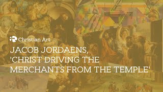 Jacob Jordaens Christ driving the merchants from the Temple [upl. by Nyliret]