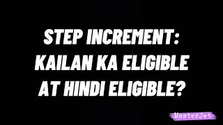 STEP INCREMENT KAILAN KA ELIGIBLE AT HINDI ELIGIBLE [upl. by Gnouh]