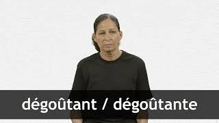 How to pronounce DÉGOÛTANT  DÉGOÛTANTE in French [upl. by Ailaroc]