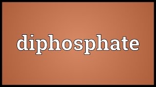 Diphosphate Meaning [upl. by Viva]