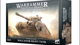 Solar Auxilia Malcador Heavy Tank Unboxing and other Heresy PreOrders [upl. by Pandolfi440]