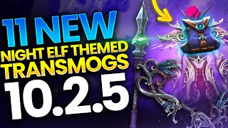 11 NEW Night Elf Themed Transmog Items in Patch 1025 GUIDE [upl. by Ahsuat]