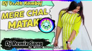 Mere Chal Matakni New Haryanvi Song Dj Remix  Dansh Song Dj Remix  Haryanvi Song Dj Remix [upl. by Vinni]