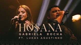 GABRIELA ROCHA  HOSANA CLIPE OFICIAL Feat LUKAS AGUSTINHO [upl. by Banwell]