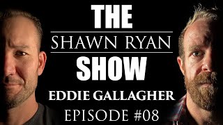 Shawn Ryan Show 008 Retired Navy SEAL Tried for War Crimes Eddie Gallagher [upl. by Sordnaxela]