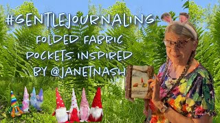 gentlejournaling with janetnash Folded Fabric Pocket for the Gnome Journal [upl. by Inaja]