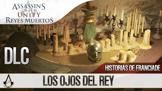 Assassins Creed Unity Reyes Muertos Dead Kings DLC  Historias de Franciade  Los ojos del Rey [upl. by Rehpotsirc496]