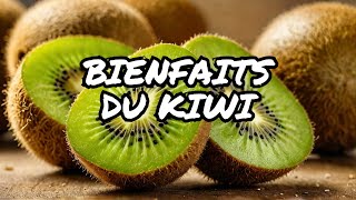 Les incroyables bienfaits du kiwi pour la santé [upl. by Orimlede]