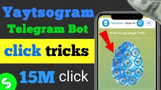 Yaytsogram New Egg Break Trick  Yaytsogram Earn Ton FREE  Yaytsogram Break Egg Telegram Bot [upl. by Ynatirb]