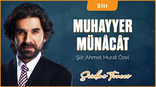 Muhayyer Münacat  Serdar Tuncer  Şiir Ahmet Murat Özel [upl. by Ching]