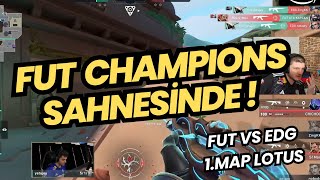 FUT CHAMPIONS İLK MAÇINDA  FUT VS EDG 1MAP LOTUS VALORANT  CHAMPIONS 2024 [upl. by Rentschler205]