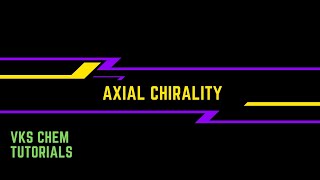 AXIAL CHIRALITY [upl. by Euqcaj479]