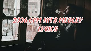 2006 OPM Hits Medley Lyrics [upl. by Ossie840]