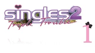 Singles 2 Triple Trouble  Ep1  Moving in [upl. by Kirchner653]