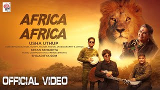 Africa Africa  Official Video  Usha Uthup  Shiladitya Som  Ketan Sengupta [upl. by Kcirddec]