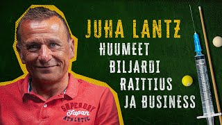 JUHA LANTZ Huumeet Biljardi Raittius ja Business [upl. by Ellenehc261]