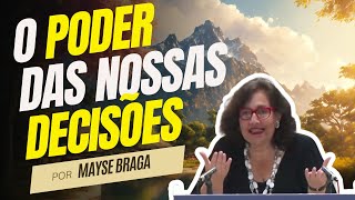 A Escolha do BEM e do MAL Reflexões com Mayse Braga  Palestra Espírita [upl. by Fretwell19]