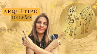 Arquétipo da Leonina ou Leonino Signo de Leão [upl. by Debi]