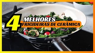 As 4 Melhores Frigideiras de Cerâmica Que Todos Deveriam Ter em Casa [upl. by Esbenshade]