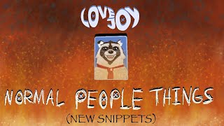 Lovejoy  Normal People Things NEW amp OLD SNIPPETS [upl. by Adarbil568]