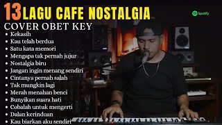 OBET KEY Full Cover Lagu Nostalgia  Album Nostalgia Versi Obet Key CoverLAGU NOSTALGIA COVER 2024 [upl. by Siram223]