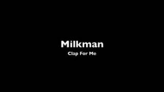 Milkman Clap for Me [upl. by Xavler]