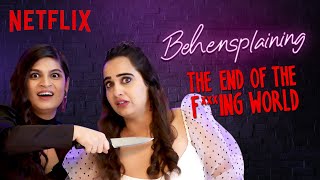 Behensplaining  Srishti Dixit amp kushakapila5643 review The End Of The Fing World  Netflix India [upl. by Hallett]