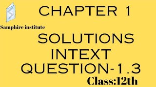 🔹️🔹️NCERT SolutionsIntext question 13chapter 1 SolutionsClass 12Chemistry🔹️🔹️ [upl. by Lienaj]