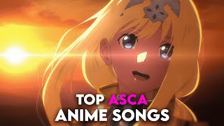 My Top ASCA Anime Songs [upl. by Enilekaj591]